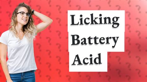 licking battery acid|What happens when you lick a battery